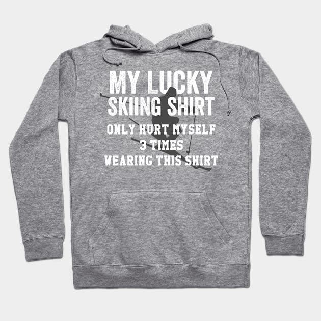 My Lucky Skiing Shirt Only Hurt Myself 3 Times Wearing This Hoodie by jmgoutdoors